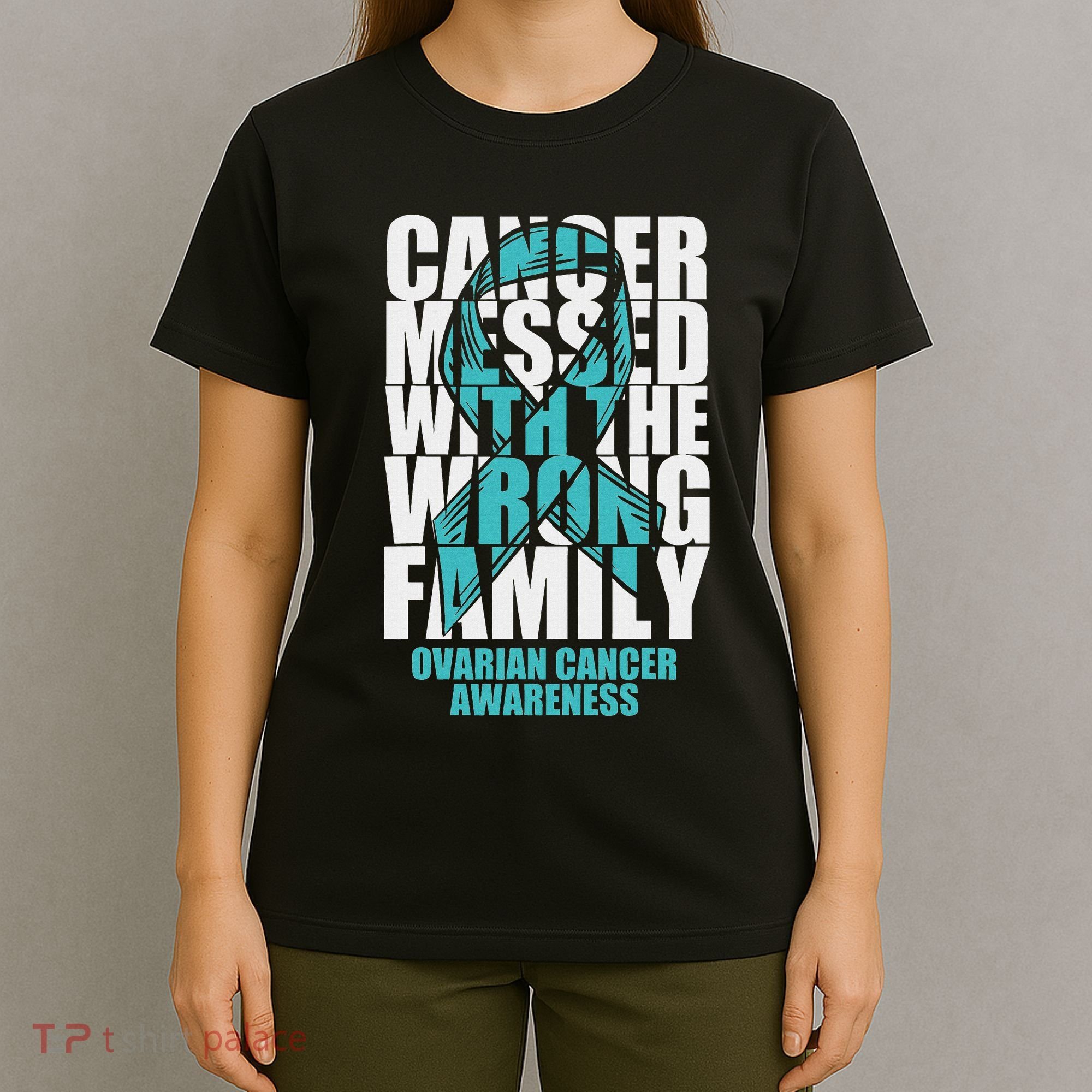 Ovarian Cancer Messed With The Wrong Family Teal Ribbon Gift T-Shirt