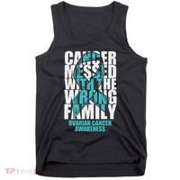 Ovarian Cancer Messed With The Wrong Family Teal Ribbon Gift Tank Top thumb 0