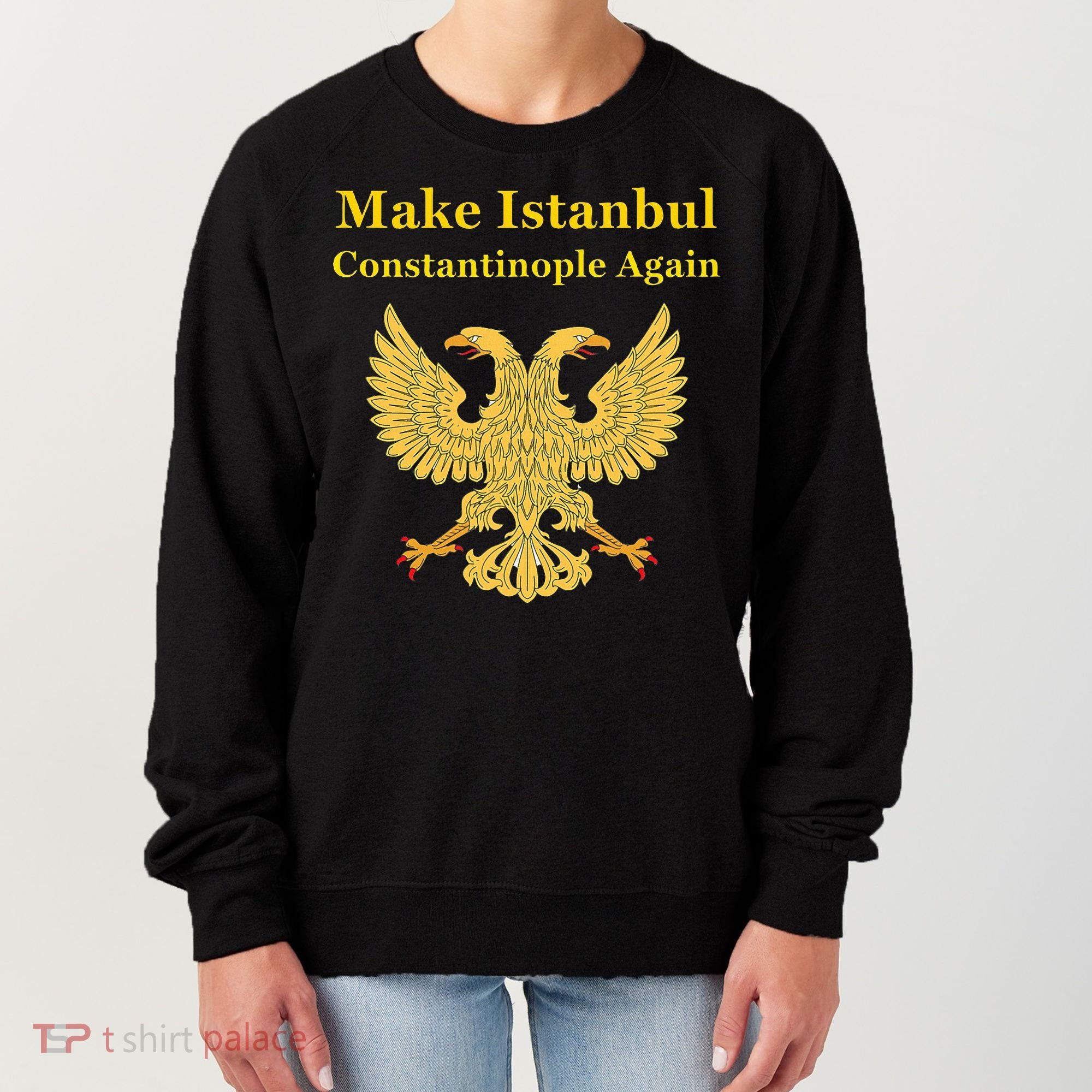Orthodox Christian Make Istanbul Constantinople Again Women's Sweatshirt