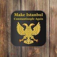 Orthodox Christian Make Istanbul Constantinople Again Coaster thumb 0