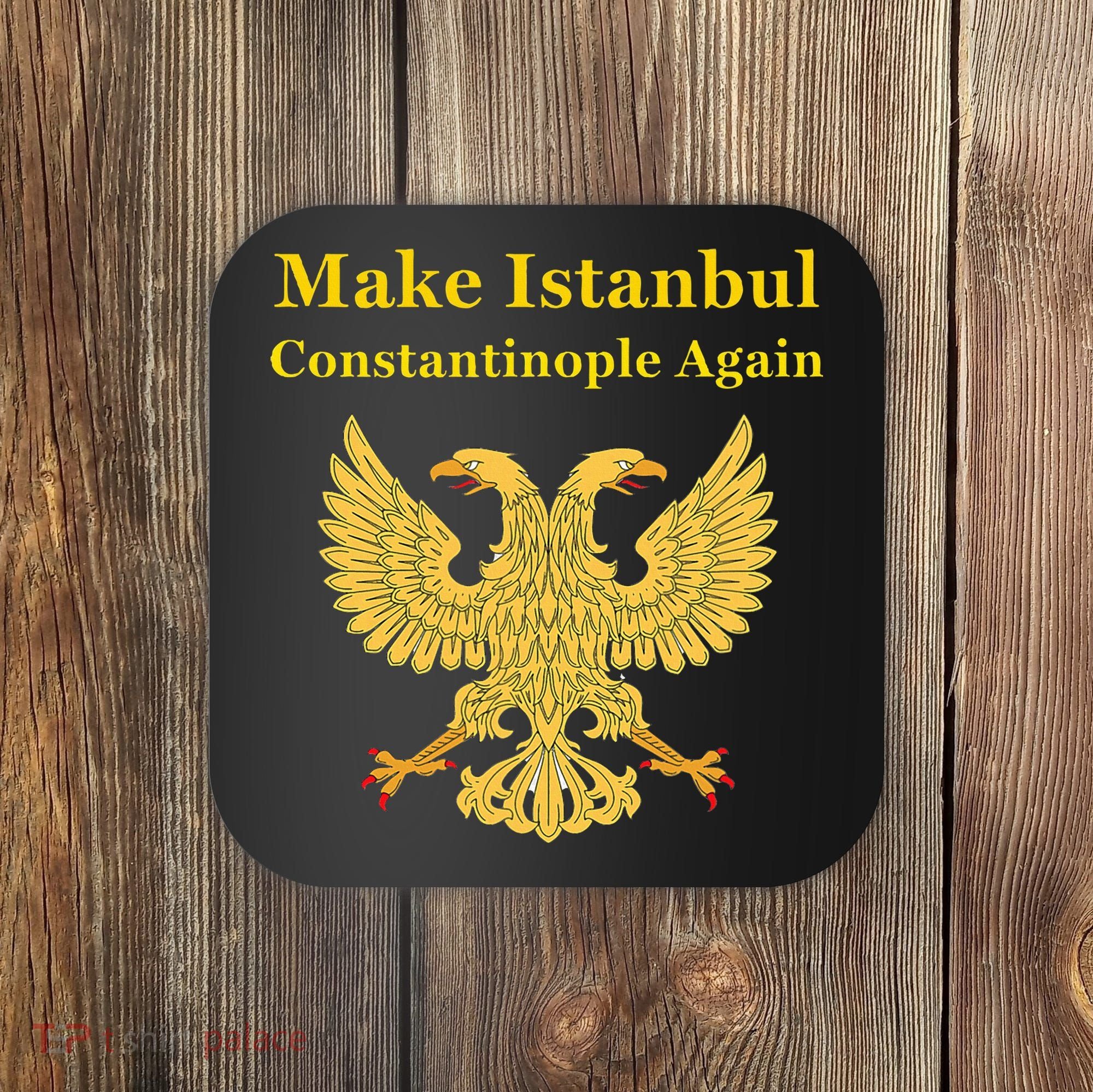 Orthodox Christian Make Istanbul Constantinople Again Coaster