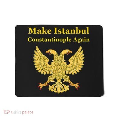 Orthodox Christian Make Istanbul Constantinople Again Mousepad
