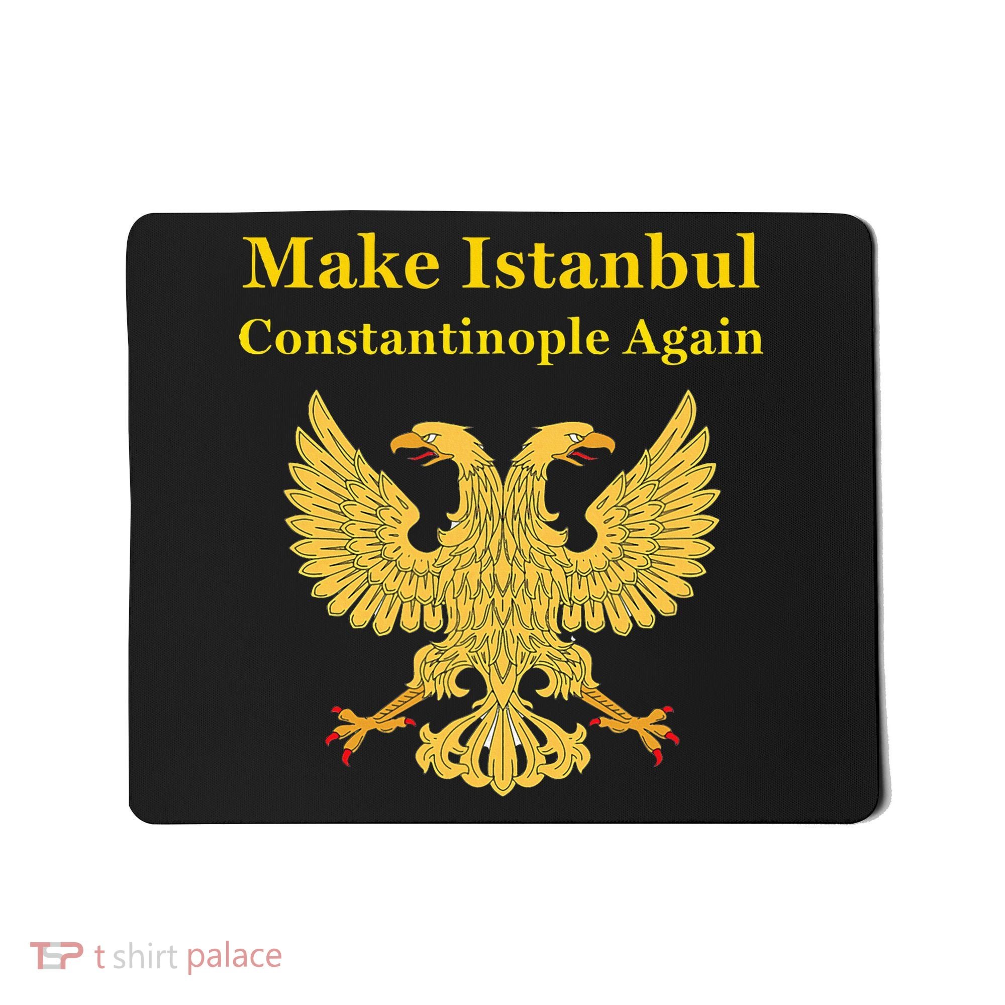Orthodox Christian Make Istanbul Constantinople Again Mousepad