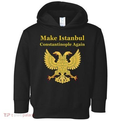 Orthodox Christian Make Istanbul Constantinople Again Toddler Hoodie