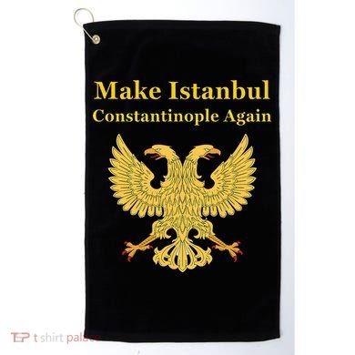 Orthodox Christian Make Istanbul Constantinople Again Golf Towel
