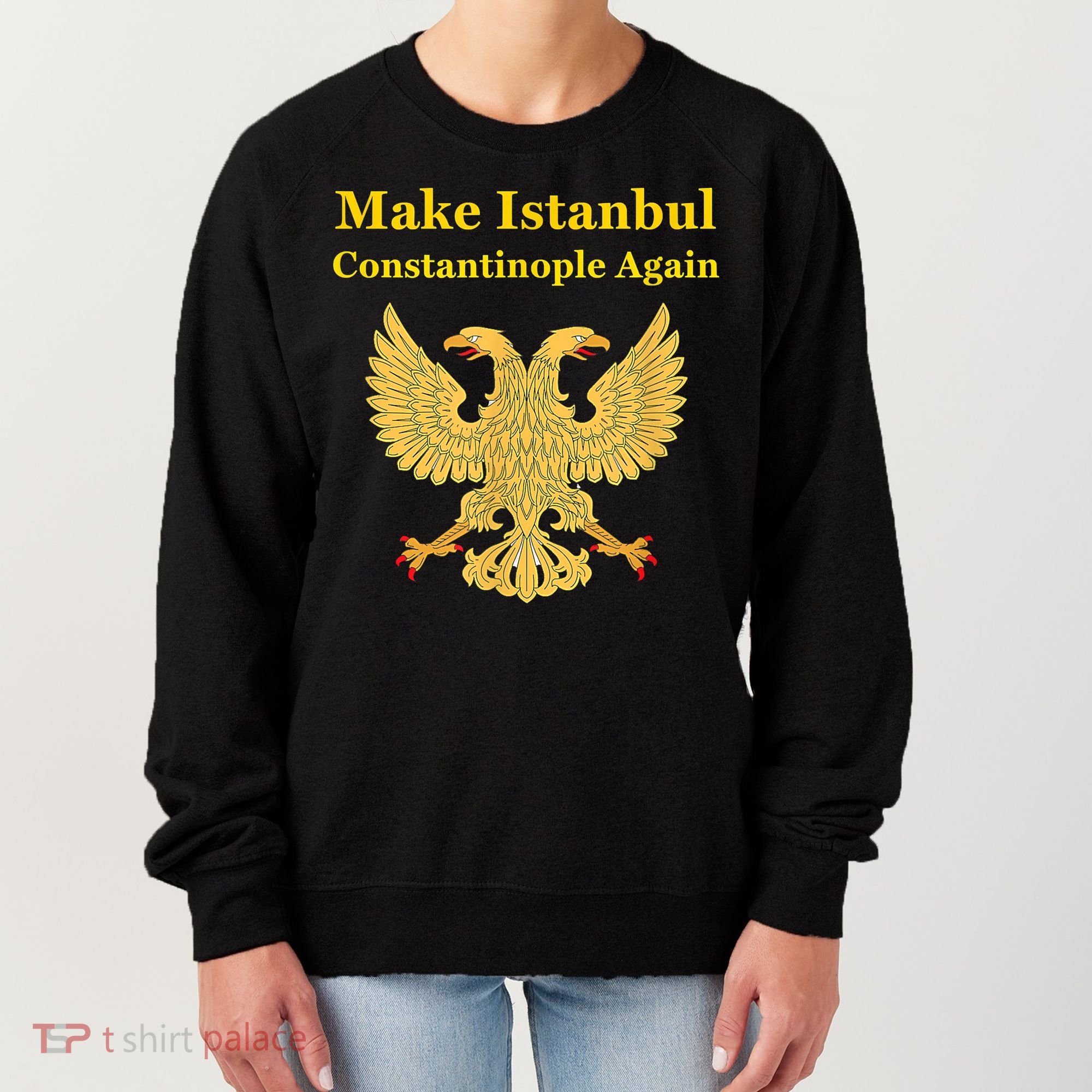 Orthodox Christian Make Istanbul Constantinople Again Women's Sweatshirt