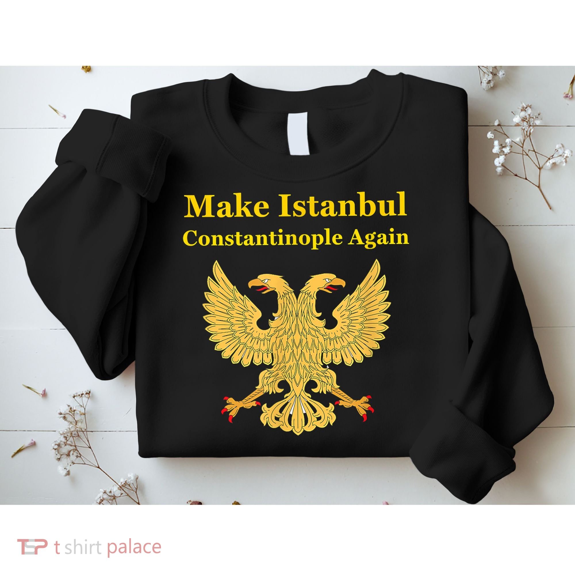 Orthodox Christian Make Istanbul Constantinople Again Sweatshirt