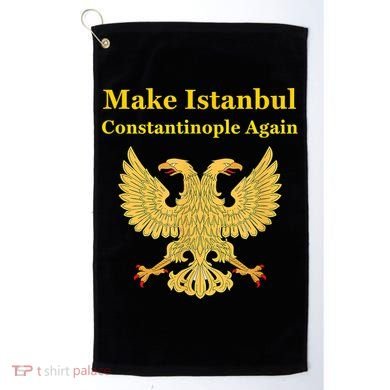 Orthodox Christian Make Istanbul Constantinople Again Golf Towel