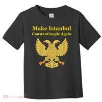 Orthodox Christian Make Istanbul Constantinople Again Toddler T-Shirt thumb 0