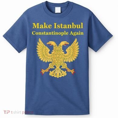 Orthodox Christian Make Istanbul Constantinople Again T-Shirt