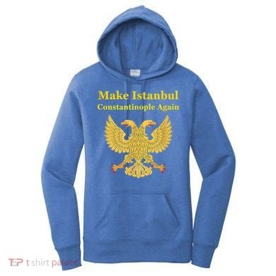 Orthodox Christian Make Istanbul Constantinople Again Women's Hoodie