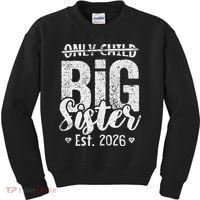 Only Child No More Big Sister EST 2026 Kids Sweatshirt thumb 0