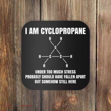 Organic Chemistry Nerd Cyclopropane Stress Joke Coaster