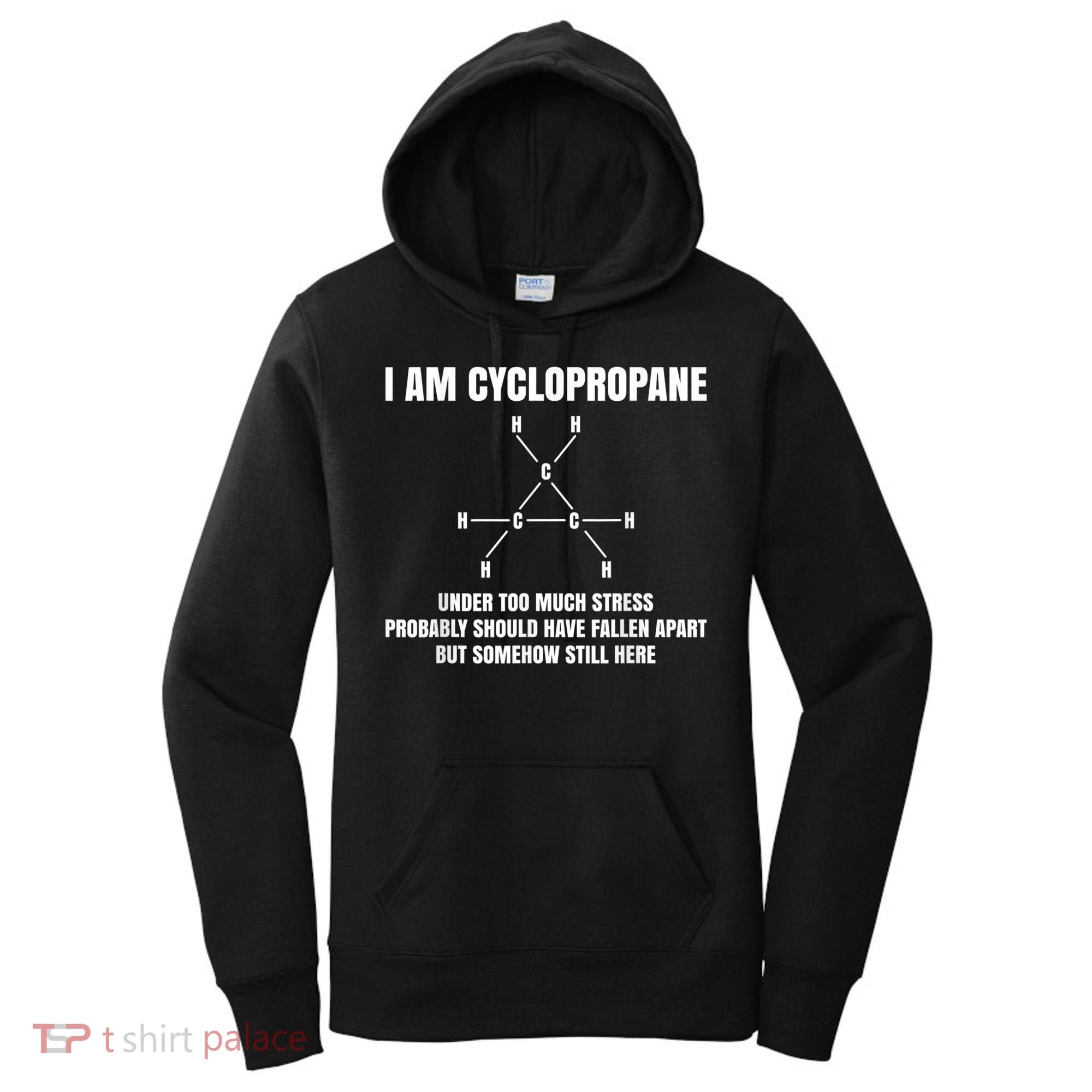 Organic Chemistry Nerd Cyclopropane Stress Joke Women's Hoodie