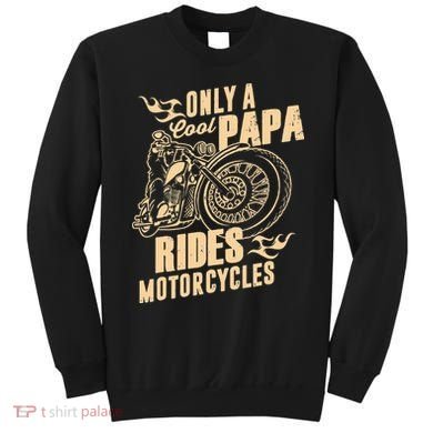 Only Cool Papa Rides Motorcycles Funny Fathers Day Sweatshirt