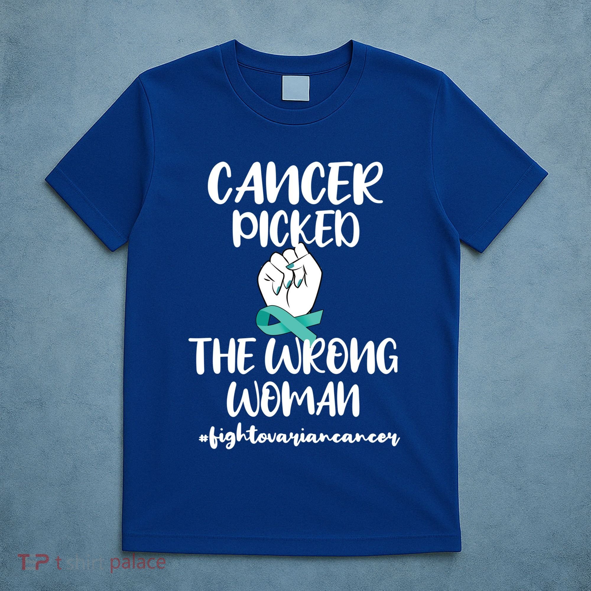 Ovarian Cancer Picked The Wrong Cancer Warrior Gift T-Shirt