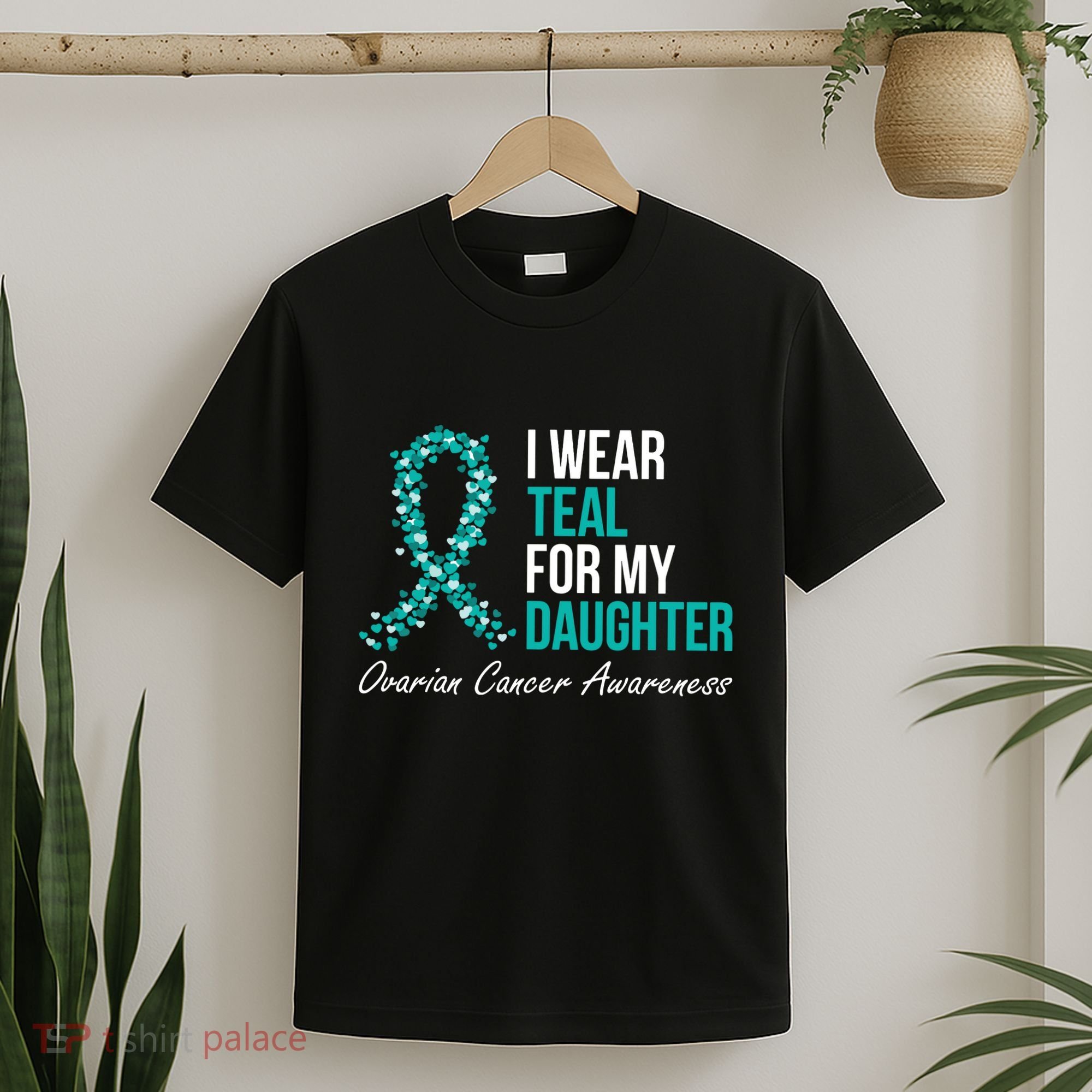 Ovarian Cancer Ribbon I Wear Teal For My Daughter Support T-Shirt