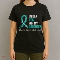 Ovarian Cancer Ribbon I Wear Teal For My Daughter Support T-Shirt thumb 4