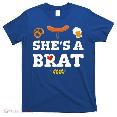 Oktoberfest Couples Shes A Brat T-Shirt