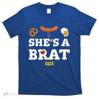 Oktoberfest Couples Shes A Brat T-Shirt thumb 0