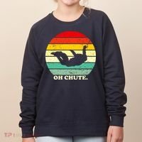 Oh Chute | Skydiving Skydive Sky Diving Skydiver Women's Sweatshirt thumb 0