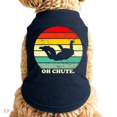 Oh Chute | Skydiving Skydive Sky Diving Skydiver Doggie Tank
