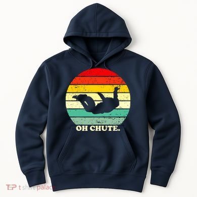 Oh Chute | Skydiving Skydive Sky Diving Skydiver Hoodie