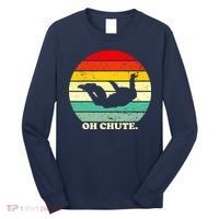 Oh Chute | Skydiving Skydive Sky Diving Skydiver Long Sleeve Shirt thumb 0
