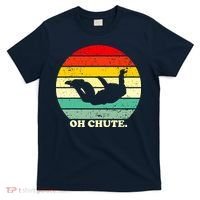 Oh Chute | Skydiving Skydive Sky Diving Skydiver T-Shirt thumb 0
