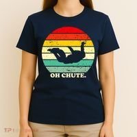 Oh Chute | Skydiving Skydive Sky Diving Skydiver T-Shirt thumb 4