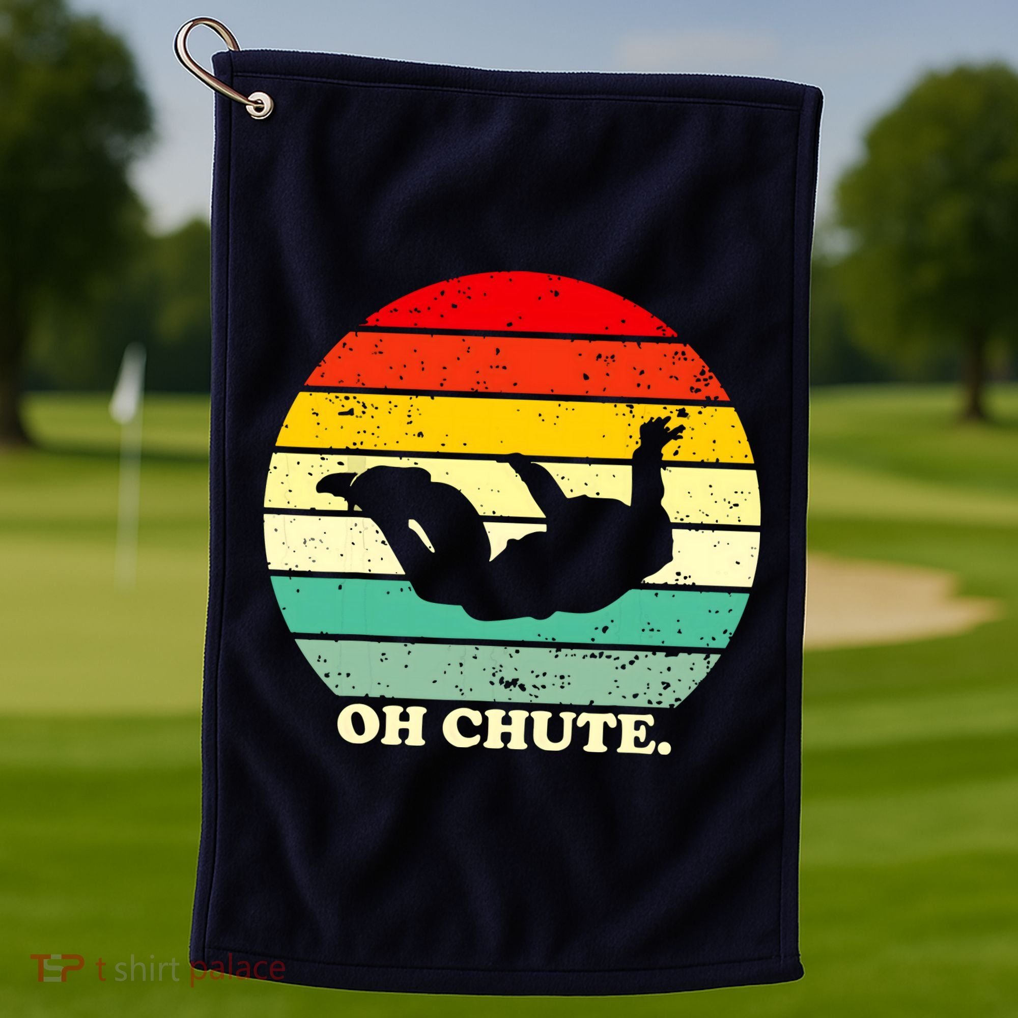 Oh Chute | Skydiving Skydive Sky Diving Skydiver Golf Towel