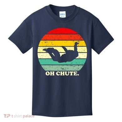 Oh Chute | Skydiving Skydive Sky Diving Skydiver Kids T-Shirt
