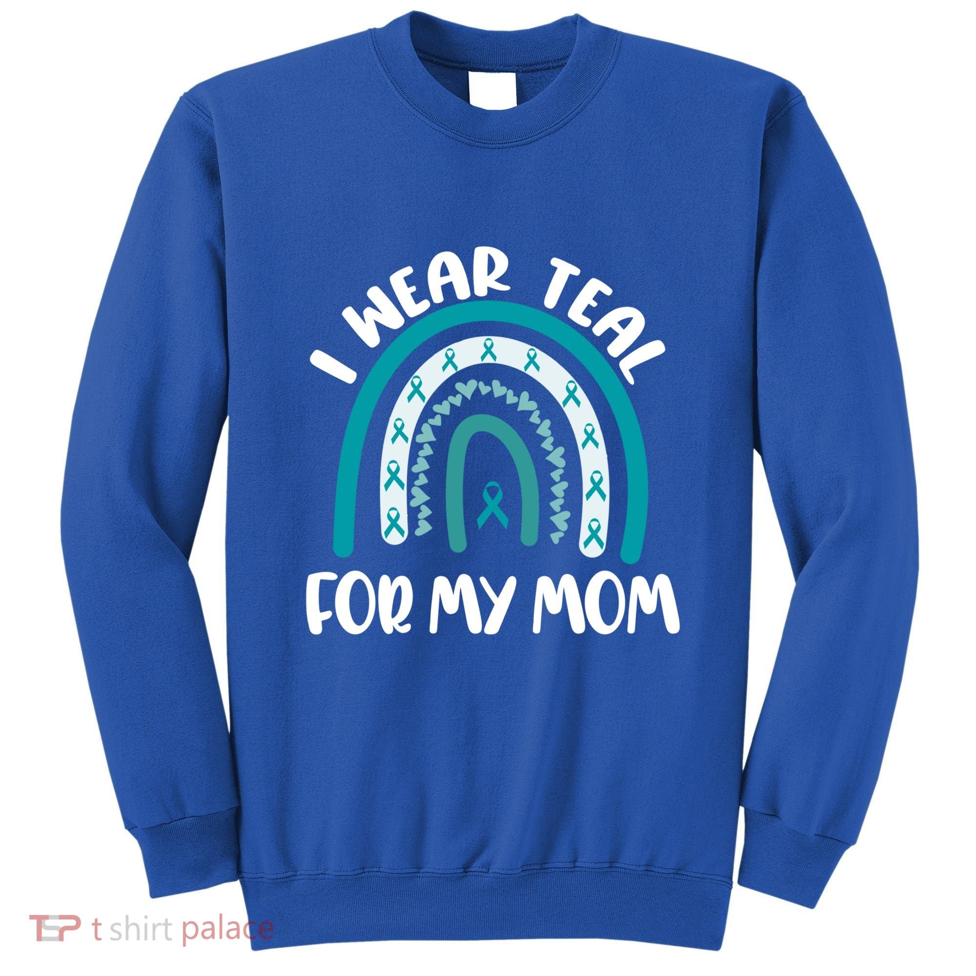 Ovarian Cancer Support Awareness Boho I Wear Teal For My Mom Gift Sweatshirt