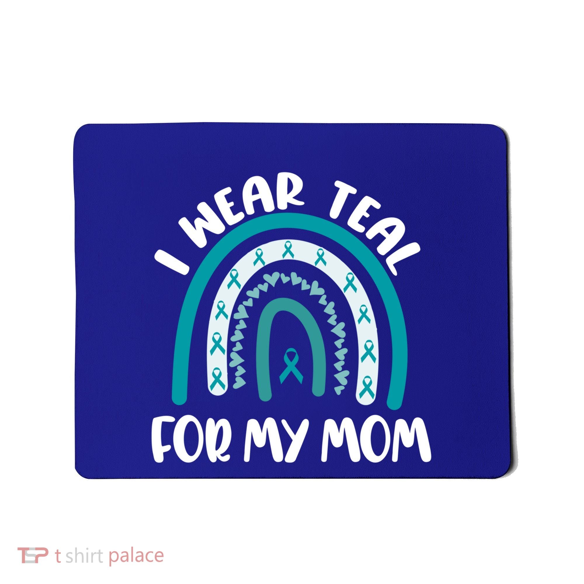 Ovarian Cancer Support Awareness Boho I Wear Teal For My Mom Gift Mousepad
