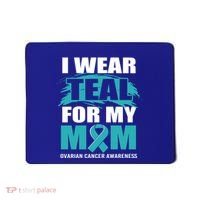 Ovarian Cancer Support I Wear Teal For My Mom Cute Gift Mousepad thumb 0