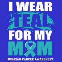 Ovarian Cancer Support I Wear Teal For My Mom Cute Gift Women's Tank Top thumb 5