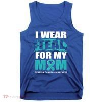 Ovarian Cancer Support I Wear Teal For My Mom Cute Gift Tank Top thumb 0