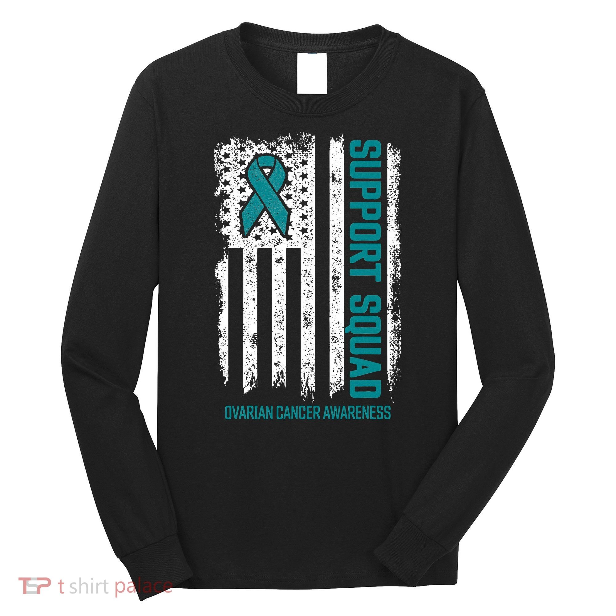 Ovarian Cancer Support Squad Ovarian Cancer Awareness Long Sleeve Shirt