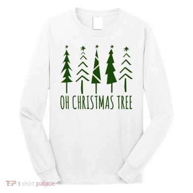 Oh Christmas Tree Festive Holiday Long Sleeve Shirt
