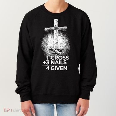 One Cross Three Nails Forgiven Cross Christian Faith Women's Sweatshirt