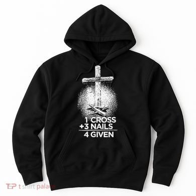 One Cross Three Nails Forgiven Cross Christian Faith Hoodie