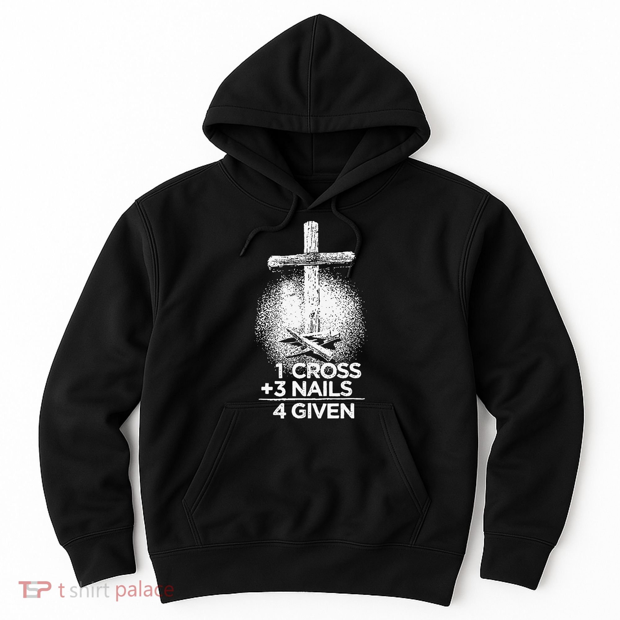 One Cross Three Nails Forgiven Cross Christian Faith Hoodie