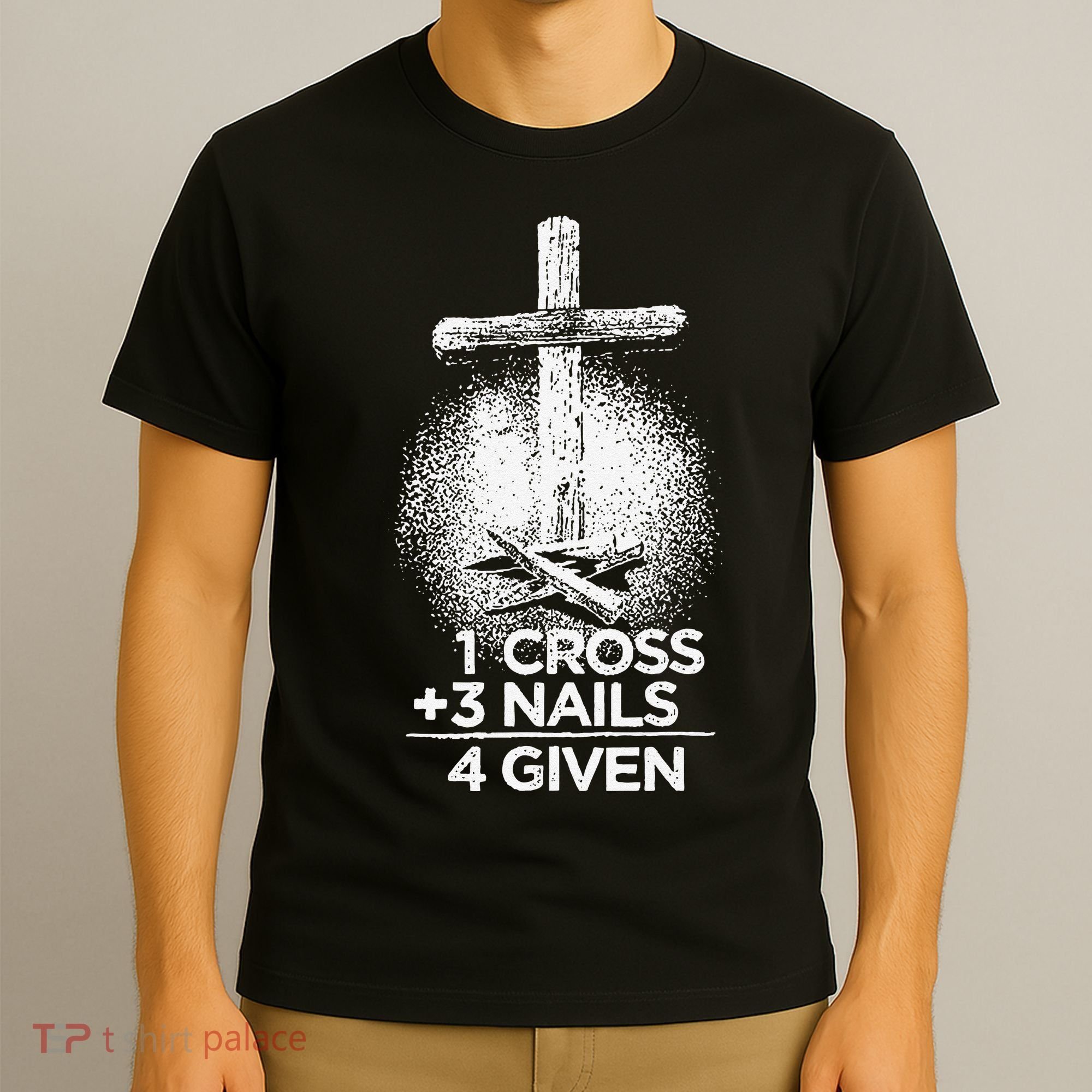 One Cross Three Nails Forgiven Cross Christian Faith T-Shirt