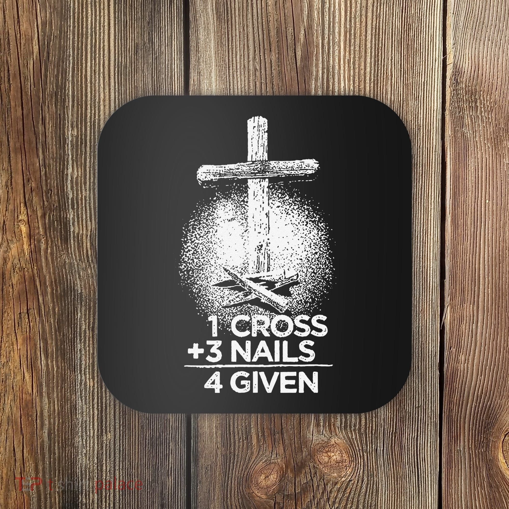 One Cross Three Nails Forgiven Cross Christian Faith Coaster
