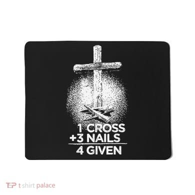 One Cross Three Nails Forgiven Cross Christian Faith Mousepad
