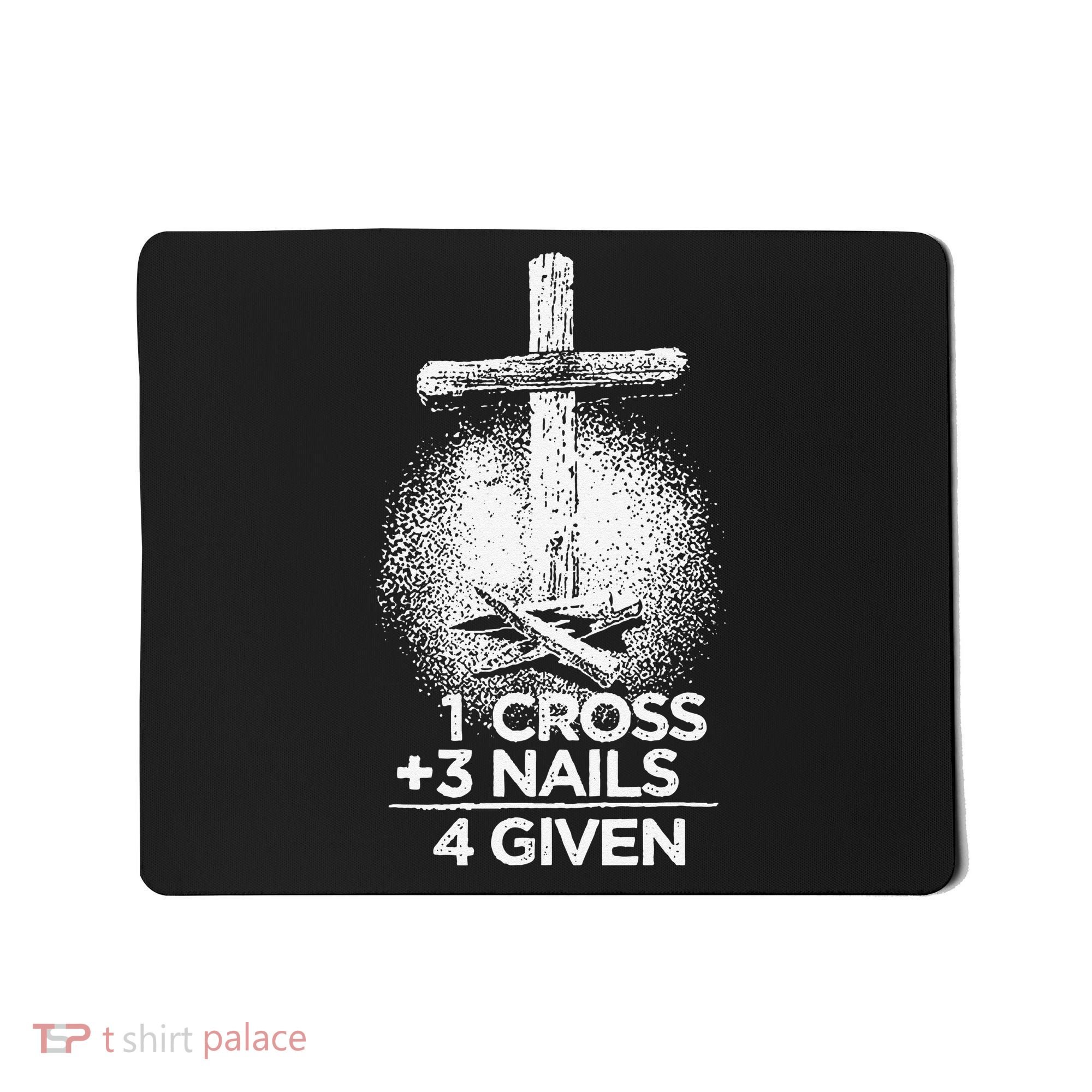 One Cross Three Nails Forgiven Cross Christian Faith Mousepad
