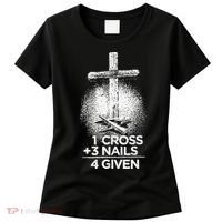 One Cross Three Nails Forgiven Cross Christian Faith Women's T-Shirt thumb 0