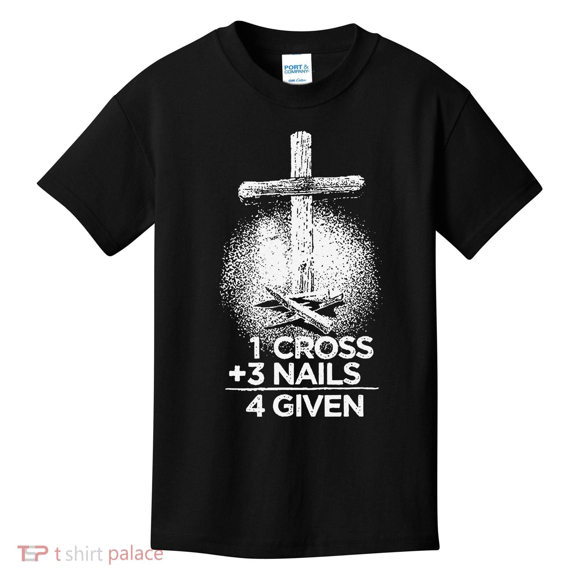 One Cross Three Nails Forgiven Cross Christian Faith Kids T-Shirt
