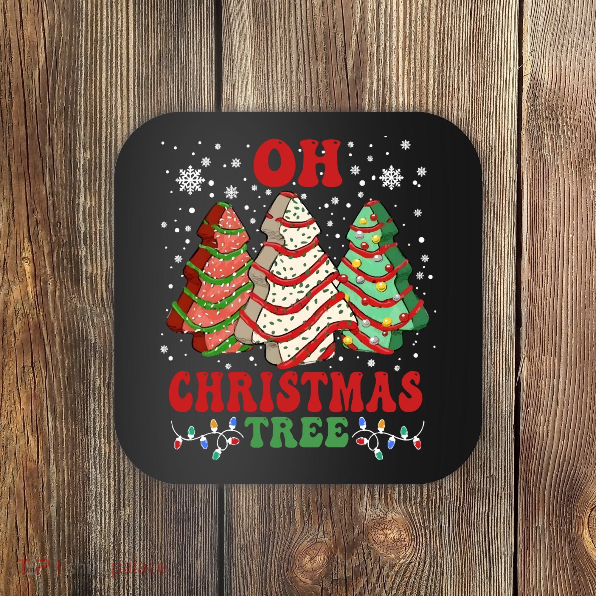 Oh Christmas Tree Cakes Debbie Funny Christmas Coaster