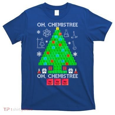 Oh Chemist Tree Chemistree Funny Science Chemistry Christmas Gift T-Shirt